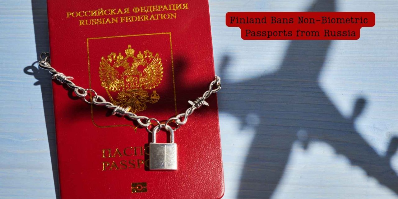 Finland to Ban Non-Biometric Russian Passports from June 2026, With Limited Exceptions and Transition Period